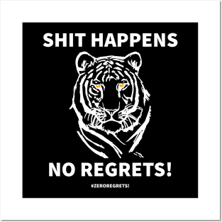 Shit Happens No Regrets! Posters and Art